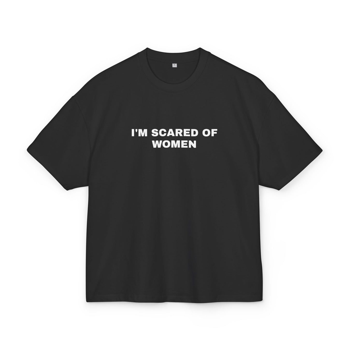 SCARED OF WOMEN TEE